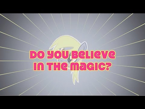 Do You Believe In The Magic? (Derpy Hooves Tribute Anthem) - Parry Gripp