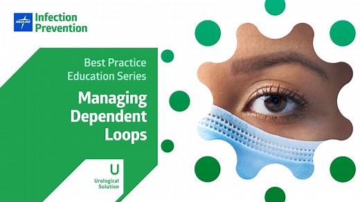 Urology Best Practice Education Series: Managing Dependent Loops