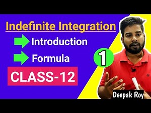 INDEFINITE INTEGRATION CLASS 12, INTRODUCTION AND FORMULA