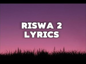 Sewersydaa Ft Dyana Cods - Riswa 2 (Lyrics)