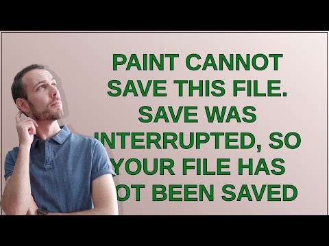 Paint cannot save this file. Save was interrupted, so your file has not been saved