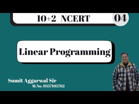 LINEAR PROGRAMMING | CLASS 12 NCERT | LEC 04 | SUMIT AGGARWAL SIR