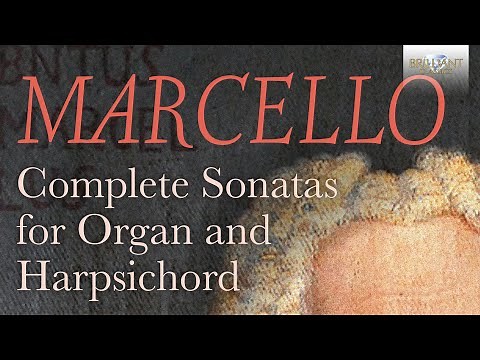 Marcello: Complete Sonatas for Organ and Harpsichord