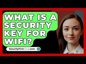 What Is A Security Key For WiFi? - SecurityFirstCorp.com