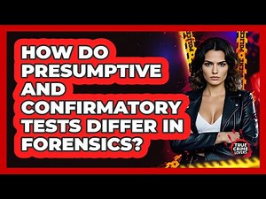 How Do Presumptive And Confirmatory Tests Differ In Forensics? - True Crime Lovers