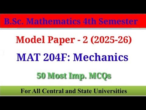BSc Maths 4th sem|| Model Paper-2||MAT204F|| Mechanics|| #modelpaper #MAT204F #ddugu #mcq #education