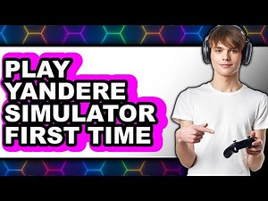 How to Play Yandere Simulator First Time (NEW 2025) - A Beginner's Guide