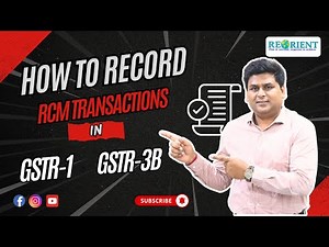 RCM Transactions in GSTR-1 & GSTR-3B Explained