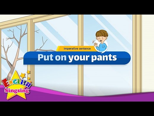 [Imperative sentence] Put on your pants - Easy Dialogue - Role Play - Videos For Kids