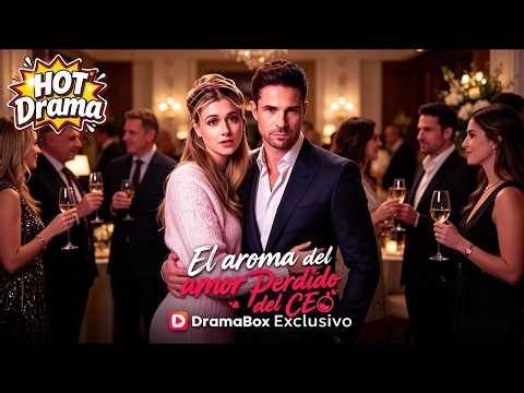 【Doblado】El aroma del amor perdido del CEO #dramabox