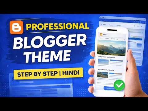 How to Install Professional Theme in Blogger | Blogger Website Design Step by Step (Hindi)