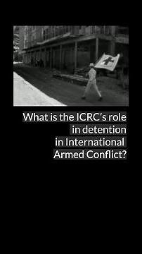 ICRC's role in detention in international armed conflicts
