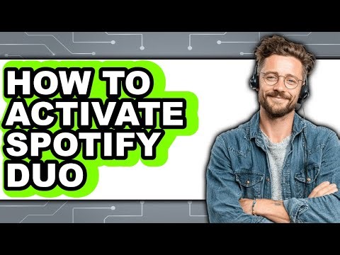 How to Activate Spotify Duo - Easy Guide