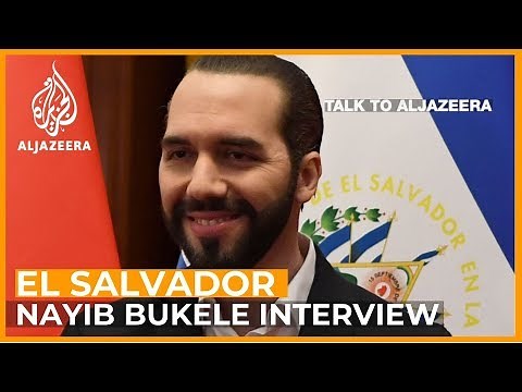 El Salvador's Nayib Bukele on gang violence, corruption and China | Talk to Al Jazeera
