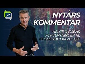 Nytårskommentar: Helge Larsens forventninger til fedmesektoren i 2026