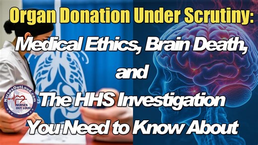 Organ Donation Under Scrutny: Medical Ethics, Brain Death, and the HHS Investigation