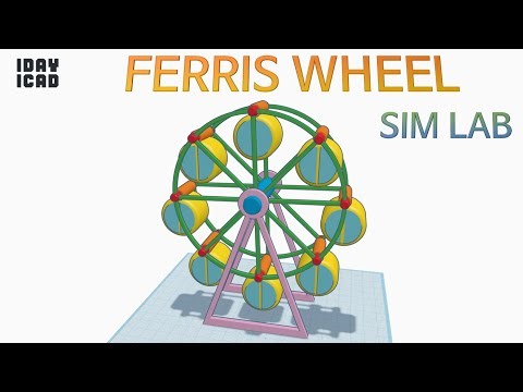 [1DAY_1CAD] FERRIS WHEEL - SIM LAB (Tinkercad : Design / Project / Education)