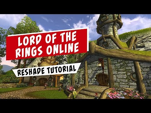 Lord of the Rings Online Reshade Tutorial 2021 - Improve Textures and Colours!