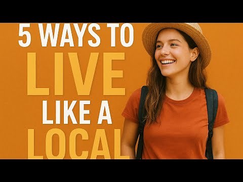 Travel Deeper: 5 Ways to Live Like a Local