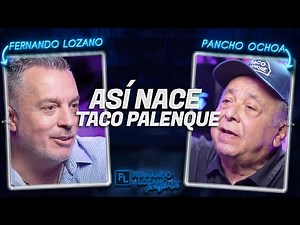 Así nace Taco Palenque - Pancho Ochoa (Pollo Loco)