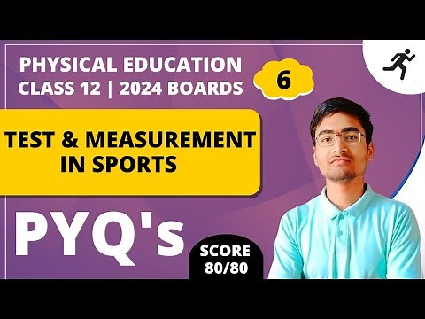 Test and Measurement in Sports Class 12 PYQ | Unit 6 | Physical Education Class 12 | 2023-24 🔥