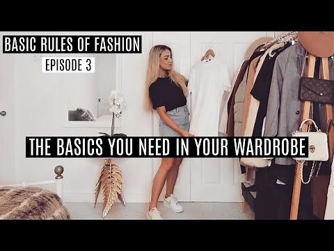 THE BASICS YOU NEED IN YOUR WARDROBE / Episode 3: Basic Rules Of Fashion