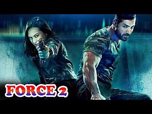 फोर्स 2 फ़ुल मूवी रिव्यू | जॉन अब्राहम, सोनाक्षी सिन्हा और ताहिर राज भसीन की जबरदस्त एक्शन थ्रिलर