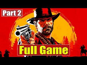 RED DEAD REDEMPTION 2 Walkthrough Part 2 Chapter 3-6 [Full Game]