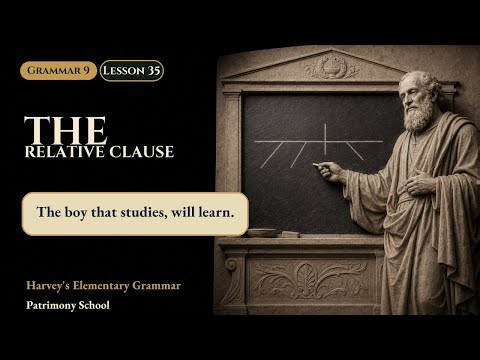 The Relative Clause | Grammar 9, Lesson 35 | Patrimony School
