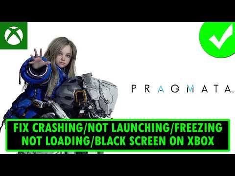 Fix PRAGMATA Not Launching/Crashing/Freezing/Not Loading/Black Screen on Xbox | #pragmata