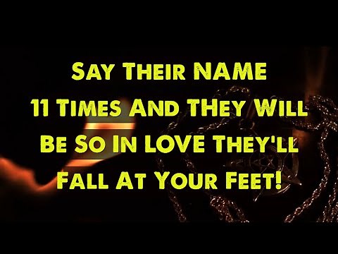 LOVE SPELL: Say Their *NAME* 11 Times For OBSESSION !!