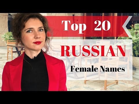 Top 20 RUSSIAN Female NAMES