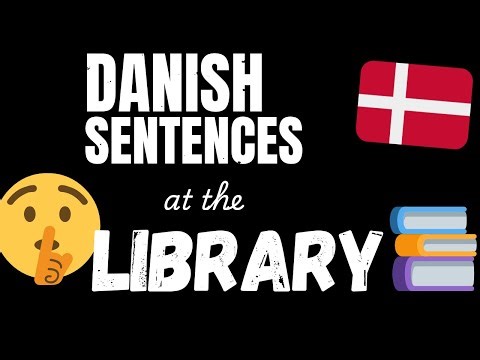 Learn Danish vocabulary - in the Library | 300 sentences