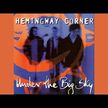 Hemingway Corner - Under The Big Sky - Tell Me Why