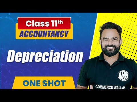 Depreciation in One Shot | Class 11th Accounts | Commerce Wallah by PW