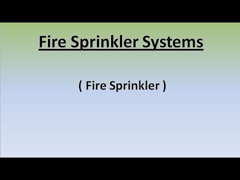 Basics of Fire Sprinkler Systems : Types, Components, Working Principle