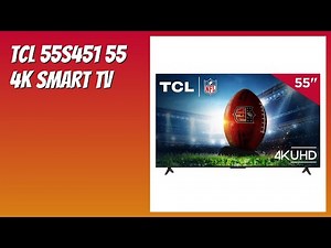 REVIEW (2026): TCL 55S451 55 4K Smart TV. Features