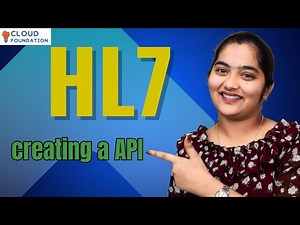 Creating HL7 API Integrations | HL7 Messaging & API Development | HL7 Training | CloudFoundation