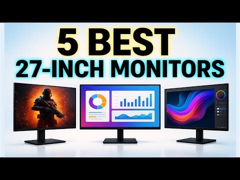 5 Best 27-Inch Monitors in 2025 | Gaming, Work & Creative Picks