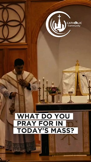What Do You Pray For in Today's Sunday Mass? | Catholic Prayer