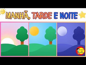 MANHÃ, TARDE E NOITE