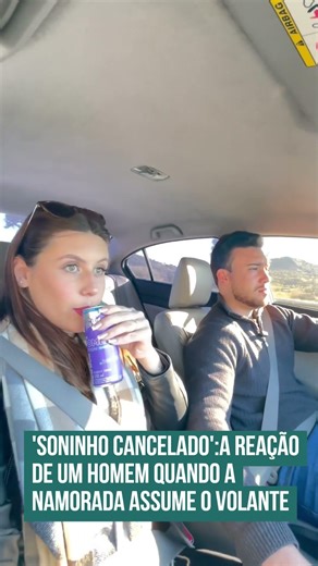 'Soninho cancelado': a reação de um homem quando a namorada assume o volante! 🤣🥰
