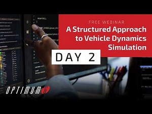 OptimumG Webinar | A Structured Approach to Vehicle Dynamics Simulation - Day 2
