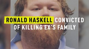 Ronald Haskell Convicted of Killing Ex's Family | Oxygen