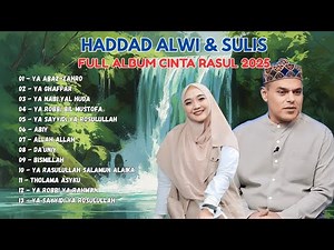 Full Album Cinta Rasul 2025 | Haddad Alwi & Sulis | Sholawat Penenang Jiwa Tanpa Iklan