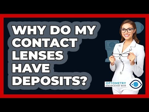 Why Do My Contact Lenses Have Deposits? - Optometry Knowledge Base