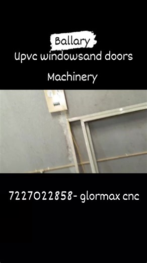 Upvc windowsanddoors manufacturering Machinery. #upvcwindowsanddoorsmachineryinindia. #aluminium. #upvc. #windowsinballary. | Upvc Machinery