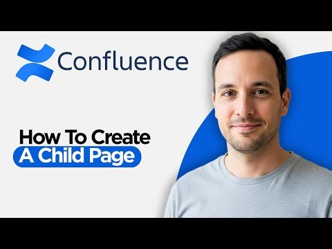 How to Create a Child Page in Confluence (2026 Full Guide)