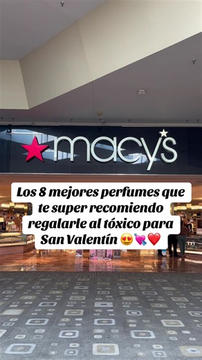 Los 8 mejores perfumes que te super recomiendo regalarle al tóxico para San Valentín 😍💘❤️ #fyp #fypシ #macys #perfumes #perfumesparahombre