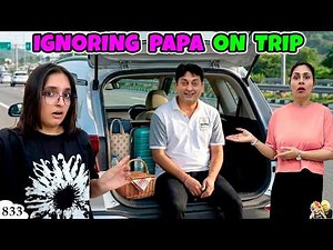 IGNORING PAPA ON TRIP | Ep 833 | Comedy Family Travel Vlog | Aayu and Pihu Show